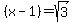 %28x-1%29+=+sqrt%283%29