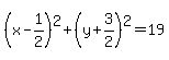 %28x-1%2F2%29%5E2%2B%28y%2B3%2F2%29%5E2=19