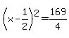 %28x-1%2F2%29%5E2=169%2F4