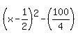 %28x-1%2F2%29%5E2-%28100%2F4%29