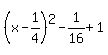 %28x-1%2F4%29%5E2-1%2F16%2B1