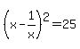 %28x-1%2Fx%29%5E2=25