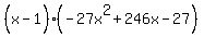 %28x-1%5E%22%22%29%28-27x%5E2%2B246x-27%29