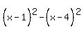 %28x-1%5E%22%22%29%5E2-%28x-4%5E%22%22%29%5E2