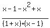 %28x-1-x%5E2%2Bx%29%2F%28%281%2Bx%29%28x-1%29%29