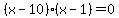 %28x-10%29%28x-1%29=0