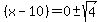 %28x-10%29=0%2B-+sqrt%284%29