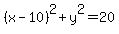 %28x-10%29%5E2%2By%5E2=20