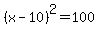 %28x-10%29%5E2+=+100