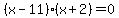 %28x-11%29%28x%2B2%29+=+0