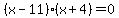 %28x-11%29%28x%2B4%29=0