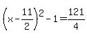 %28x-11%2F2%29%5E2-1=121%2F4
