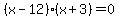 %28x-12%29%28x%2B3%29+=+0