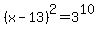 %28x-13%29%5E2=3%5E10