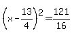 %28x-13%2F4%29%5E2=121%2F16