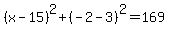 %28x-15%29%5E2%2B%28-2-3%29%5E2=169