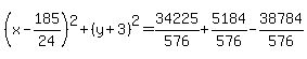 %28x-185%2F24%29%5E2%2B%28y%2B3%29%5E2=34225%2F576%2B5184%2F576-38784%2F576