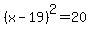 %28x-19%29%5E2=20
