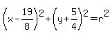 %28x-19%2F8%29%5E2%2B%28y%2B5%2F4%29%5E2+=+r%5E2