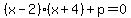 %28x-2%29%28x%2B4%29%2Bp=0