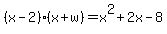 %28x-2%29%28x%2Bw%29=x%5E2%2B2x-8