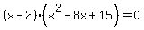 %28x-2%29%28x%5E2-8x%2B15%29=0