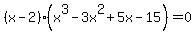 %28x-2%29%28x%5E3-3x%5E2%2B5x-15%29=0