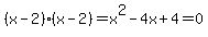 %28x-2%29%28x-2%29=x%5E2-4x%2B4=0