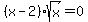 %28x-2%29%2Asqrt%28x%29=0