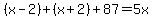 %28x-2%29%2B%28x%2B2%29%2B87=5x%29