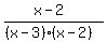 %28x-2%29%2F%28%28x-3%29%28x-2%29%29