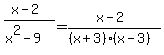 %28x-2%29%2F%28x%5E2-9%29=%28x-2%29%2F%28%28x%2B3%29%28x-3%29%29
