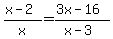 %28x-2%29%2Fx+=+%283x+-16%29%2F%28x-3%29