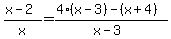 %28x-2%29%2Fx+=+%284%28x-3%29+-+%28x%2B4%29%29%2F%28x-3%29