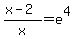 %28x-2%29%2Fx+=+e%5E4
