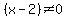 %28x-2%29%3C%3E0