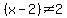 %28x-2%29%3C%3E2