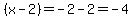 %28x-2%29=-2-2=+-4