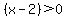 %28x-2%29%3E0
