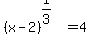 %28x-2%29%5E%281%2F3%29=4