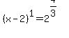 %28x-2%29%5E1=+2%5E%284%2F3%29+