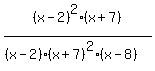 %28x-2%29%5E2%28x%2B7%29%2F%28%28x-2%29%28x%2B7%29%5E2%28x-8%29%29