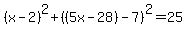 %28x-2%29%5E2%2B%28%285x-28%29-7%29%5E2=25