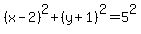 %28x-2%29%5E2%2B%28y%2B1%29%5E2=5%5E2