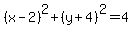 %28x-2%29%5E2%2B%28y%2B4%29%5E2=4