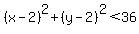 %28x-2%29%5E2%2B%28y-2%29%5E2%3C36