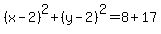 %28x-2%29%5E2%2B%28y-2%29%5E2=8%2B17