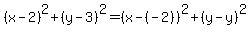%28x-2%29%5E2%2B%28y-3%29%5E2=%28x-%28-2%29%29%5E2%2B%28y-y%29%5E2