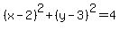 %28x-2%29%5E2%2B%28y-3%29%5E2=4