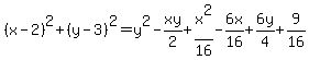 %28x-2%29%5E2%2B%28y-3%29%5E2=y%5E2-xy%2F2%2Bx%5E2%2F16-6x%2F16%2B6y%2F4%2B9%2F16